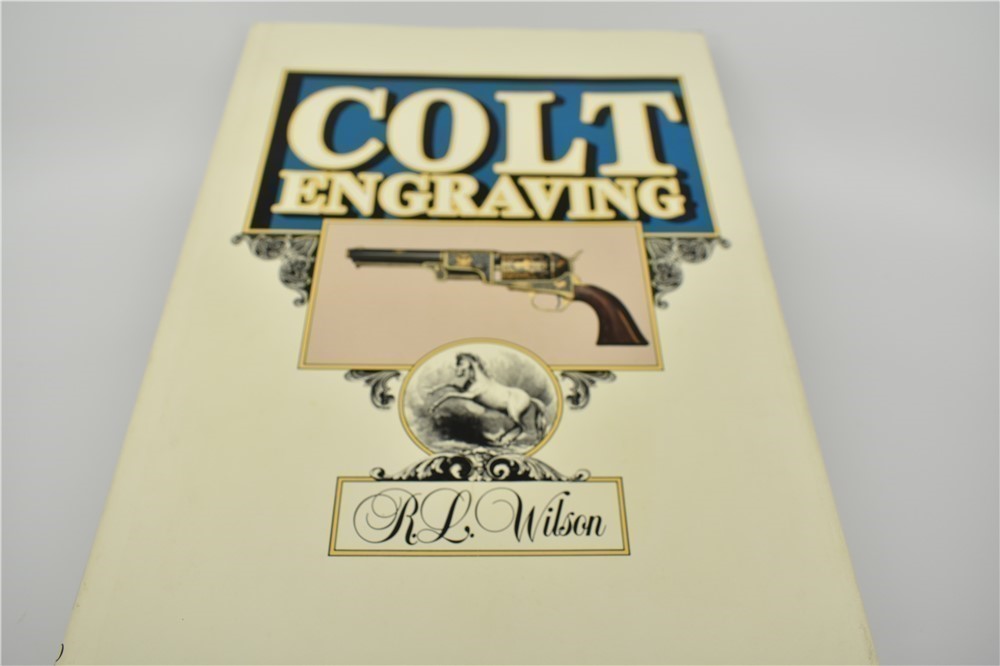 Colt Engraving by R.L. Wilson Second Edition 1982 Excellent Condition!-img-0