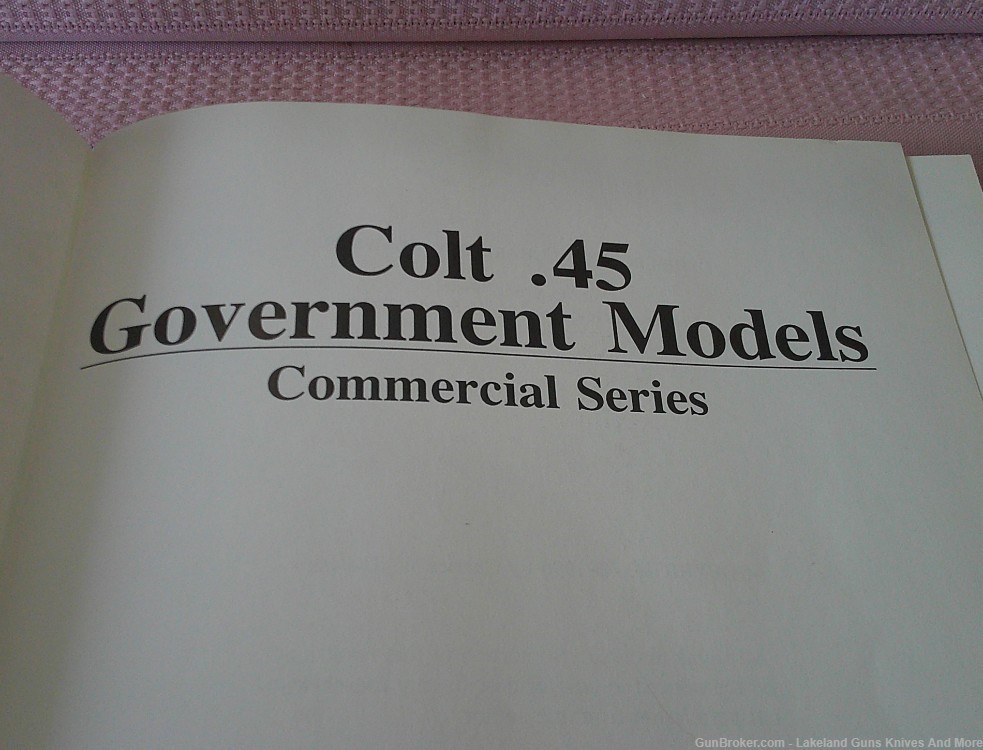 Very Rare Colt .45 Government Models Commercial Series 1912-1970 Book!-img-5