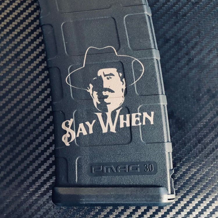 Engraved 30 Round Magpul Magazine - Say When-img-0