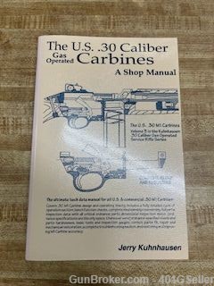 The U.S. .30 Caliber Gas Operated Carbines  A Shop Manual-img-0