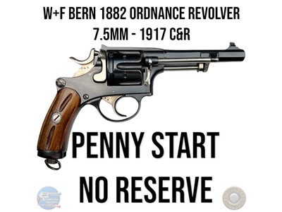 W+F BERN SWISS 1882 REVOLVER - 7.5mm - 1917 - C&R - PENNY START NO RESERVE