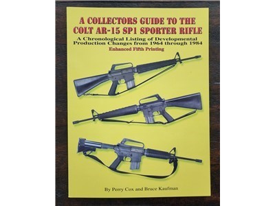 Colt AR15 SP1 Rifle Collectors Book ENHANCED 5TH PRINTING for 2024 182 PGs 