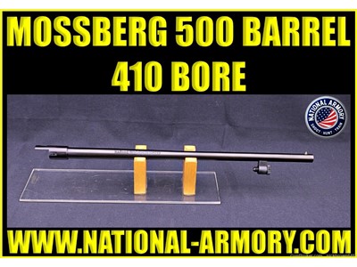MOSSBERG 500 BARREL 410 BORE 18" 2.5-3 CHAMBER BRASS BEAD NIB CYL