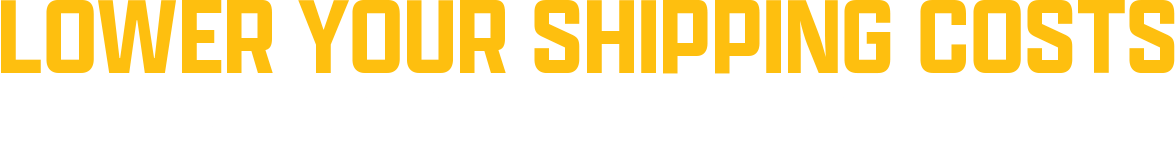 Lower your shipping cost on every shipment