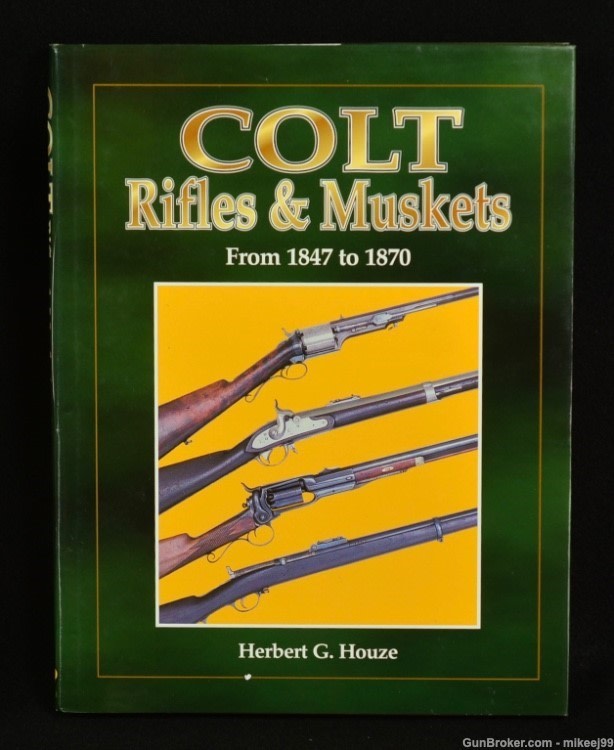 COLT Rifles & Muskets From 1847 to 1870 by Houze-img-0