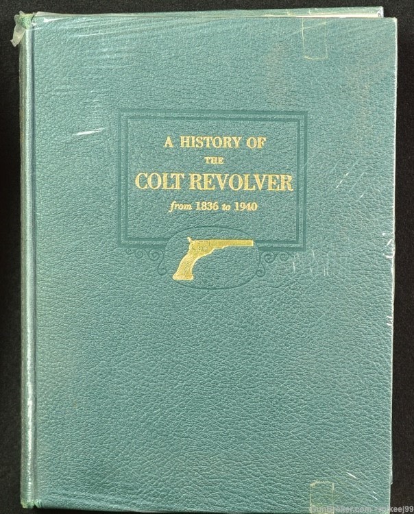 A HISTORY OF THE COLT REVOLVER from 1836 to 1940 by Haven-img-0