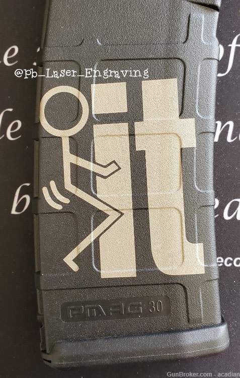 F*CK IT Laser Engraved PMAG no cc fees AR15 magazine-img-0