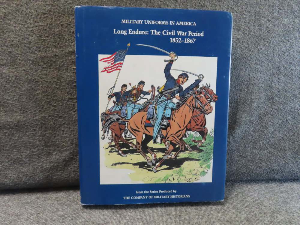 MILITARY UNIFORMS IN AMERICA LONG ENDURE; THE CIVIL WAR PERIOD 1852-1867-img-0