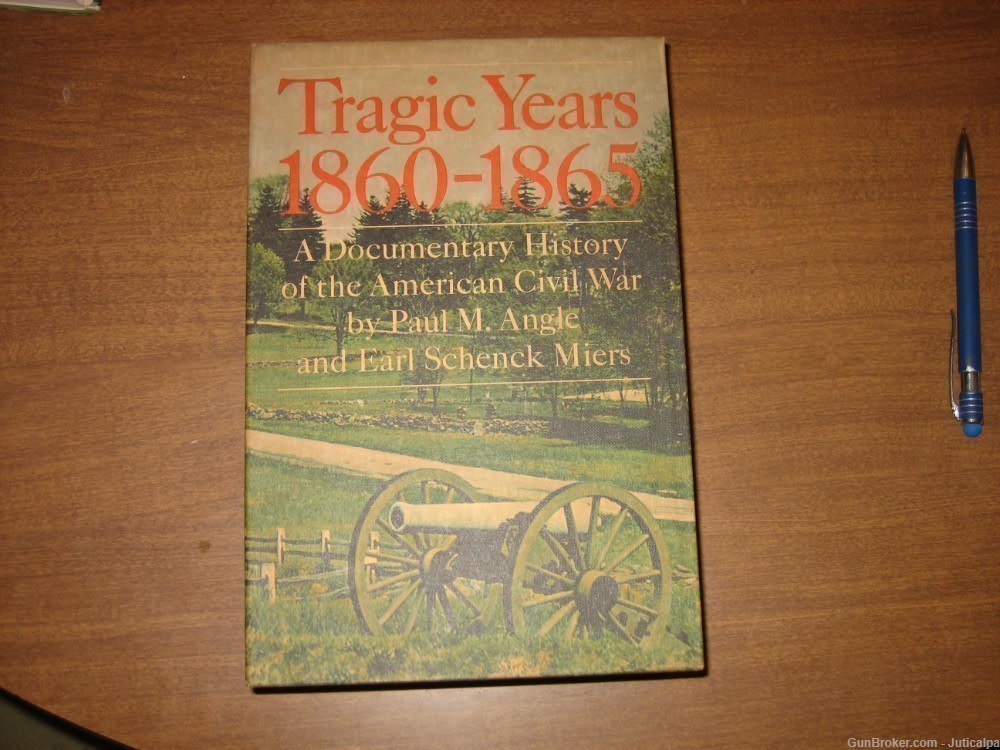 TRAGIC YEARS 1860-1865 by Paul M. Angle and Earl Miers-img-0