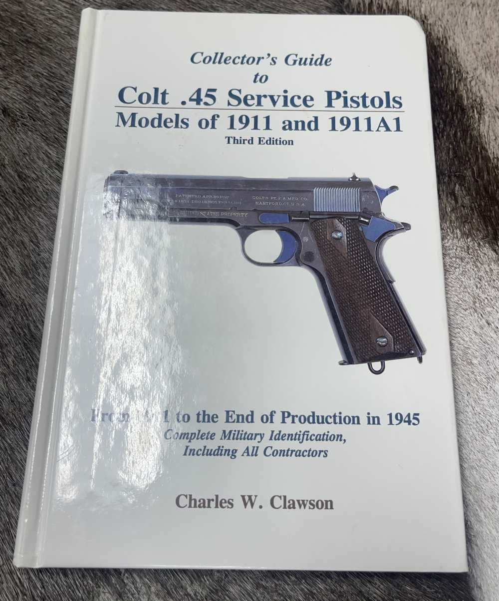 Clawson's Collectors Guide to Colt 45 Service Pistols, 3rd Edition-img-0