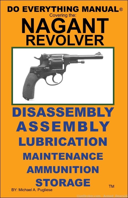 Nagant Revolver Do Everything Manual  Maintenance Disassembly Care Book NEW-img-0