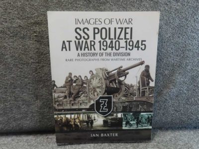 SS POLIZEI AT WAR 1940-1945 A HISTORY OF THE DIVISION