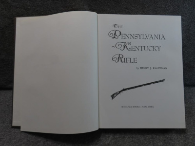 THE PENNSYLVANIA-KENTUCKY RIFLE WRITTEN BY HENRY J. KAUFFMAN