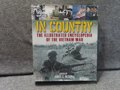 IN COUNTRY THE ILLUSTRATED ENCYCLOPEDIA OF THE VIETNAM WAR